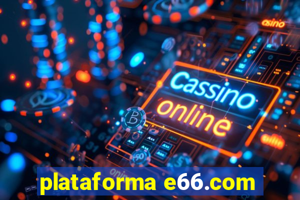 plataforma e66.com